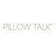 Pillow Talk Pillow Talk
