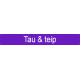 Tau & Teip